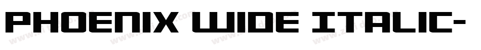 Phoenix Wide Italic字体转换